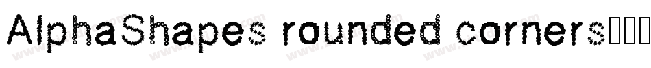 AlphaShapes rounded corners字体转换